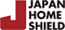 JAPAN HOME SHIELD